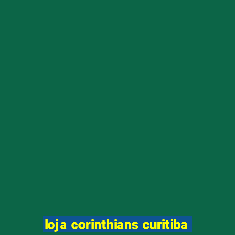 loja corinthians curitiba